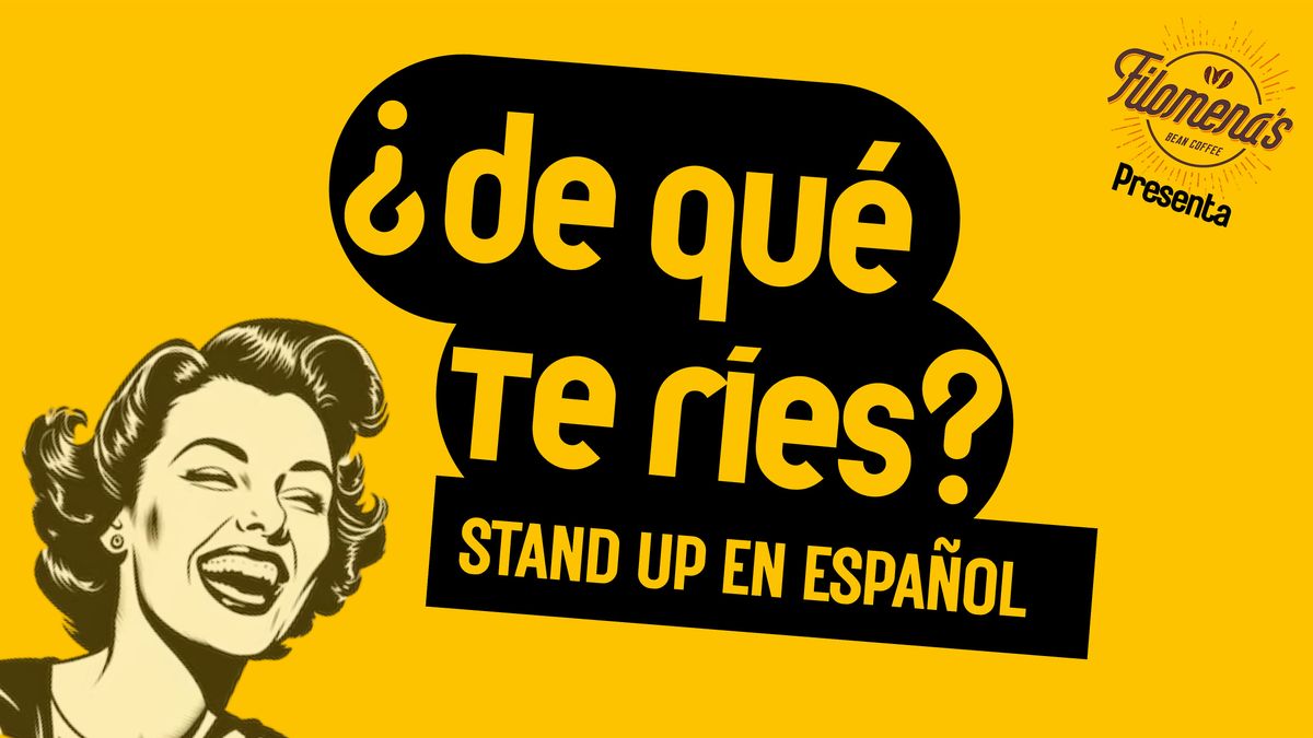 \u00bfDE QU\u00c9  TE R\u00cdES? - STAND UP EN ESPA\u00d1OL