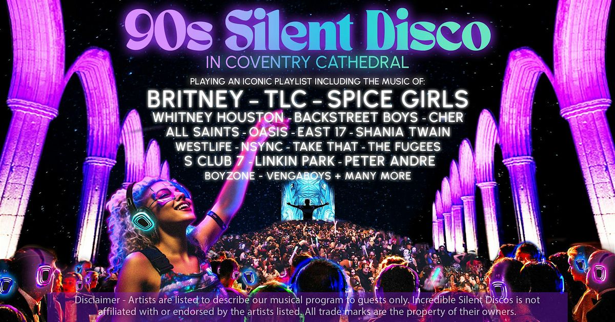 90s Silent Disco in Coventry Cathedral - Saturday 12th April 2025