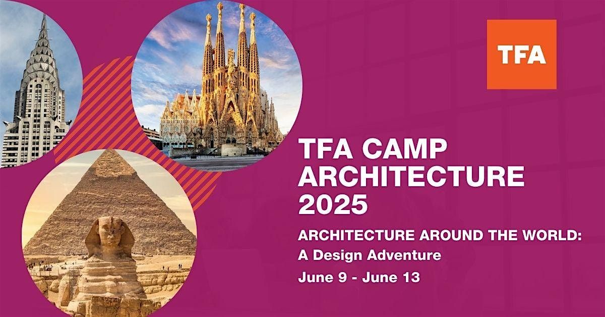 TFA CAMP ARCHITECTURE  - ARCHITECTURE AROUND THE WORLD: A Design Adventure