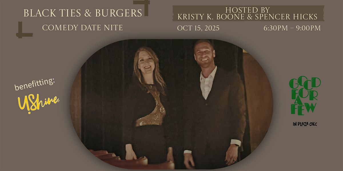 BLACK TIES & BURGERS: COMEDY DATE NITE for SINGLES & COUPLES!