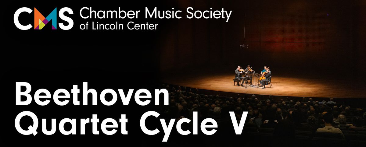 Chamber Music Society of Lincoln Center: Beethoven Quartet Cycle V