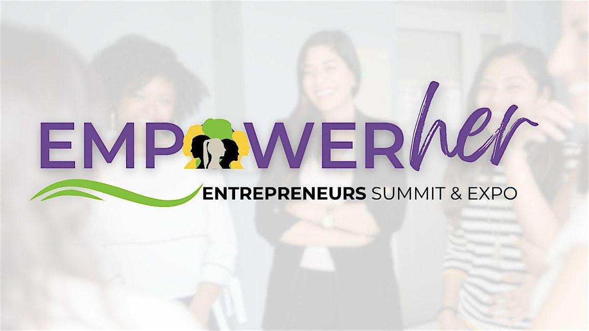 EmpowerHer Entrepreneurs Summit & Expo (City of South Fulton)