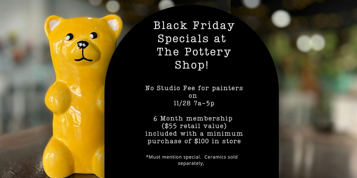 Black Friday Specials at The Pottery Shop