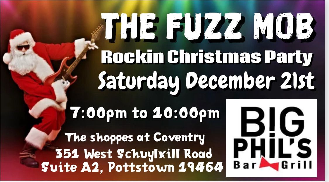 The Fuzz Mob Rockin Christmas Party at Big Phil\u2019s Bar & Grill 