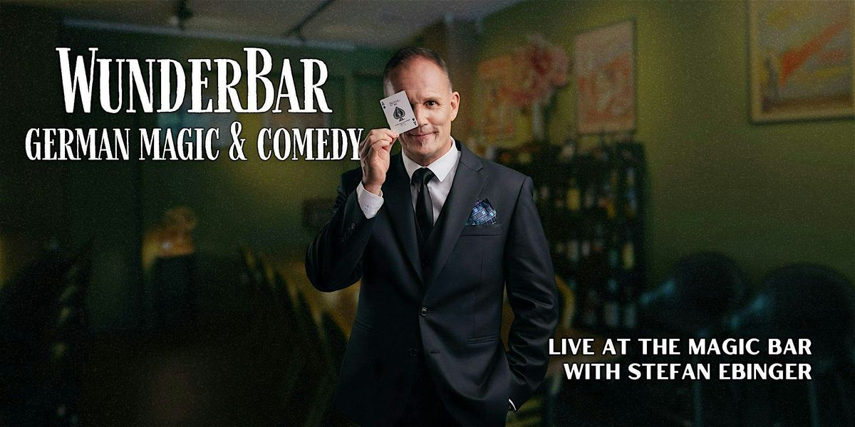 Sunday Magic Show - WunderBar: Magic and Comedy of A German Magician