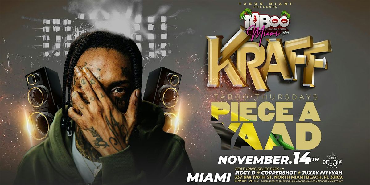 Taboo Miami Presents a Piece a Yaadddd With Krafff Live  Thurs Nov 14th