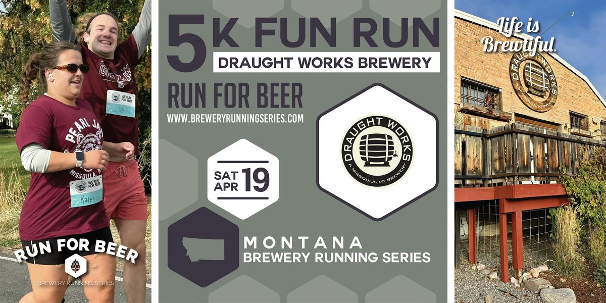 5k Beer Run x Draught Works Brewery | 2025 Montana Brewery Running Series