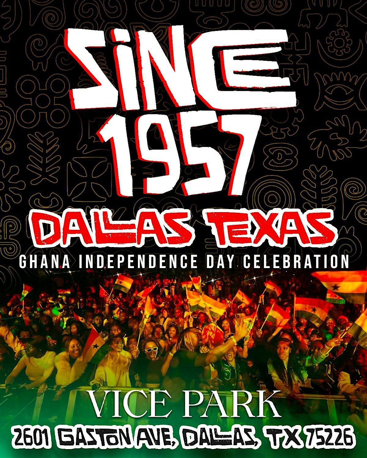 SINCE 1957 - THE OFFICIAL GHANA INDEPENDENCE CELEBRATION DALLAS