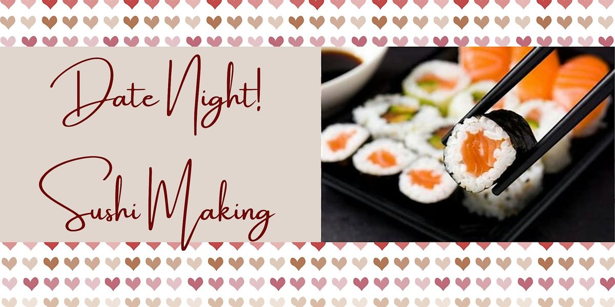 Date Night:  Sushi  Making