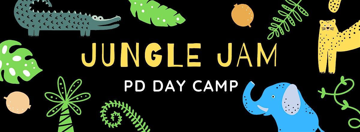 Jungle Jam PD Day Camp!