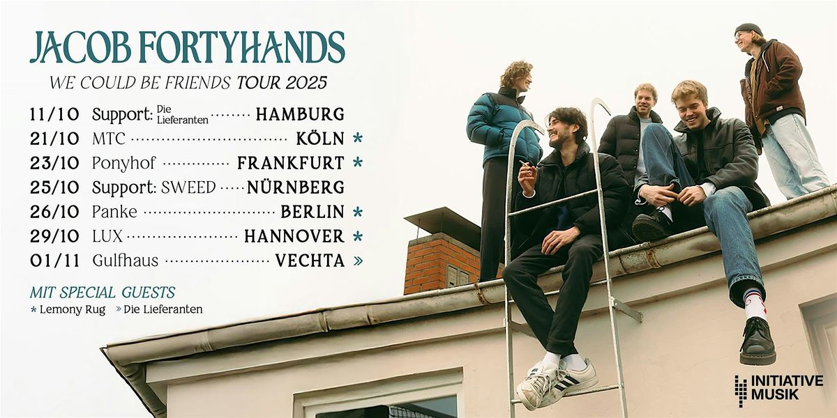 Jacob Fortyhands \u2013 We could be friends Tour 2025 \u2013 Panke Berlin