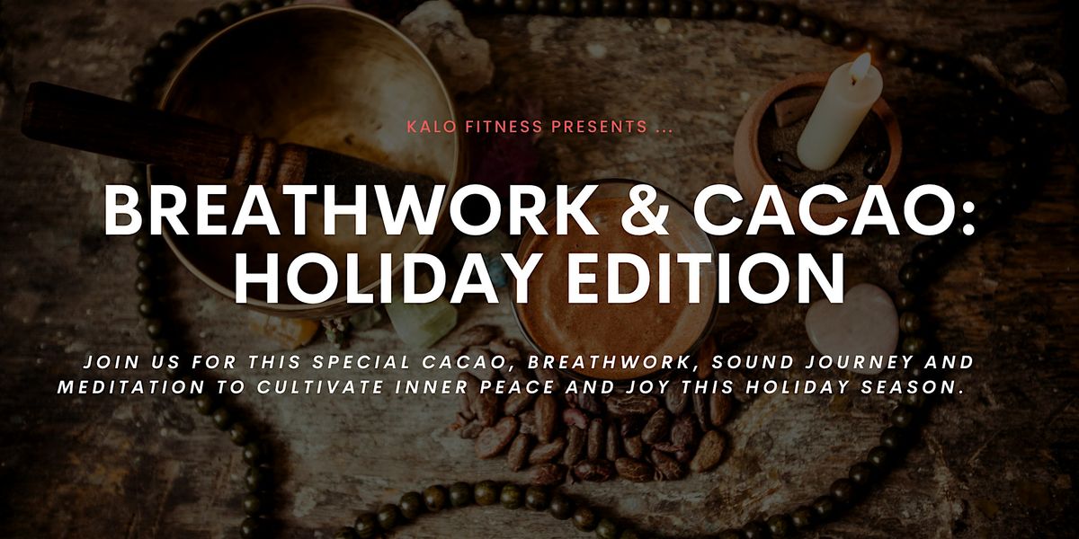 Breathwork & Cacao: Holiday Edition