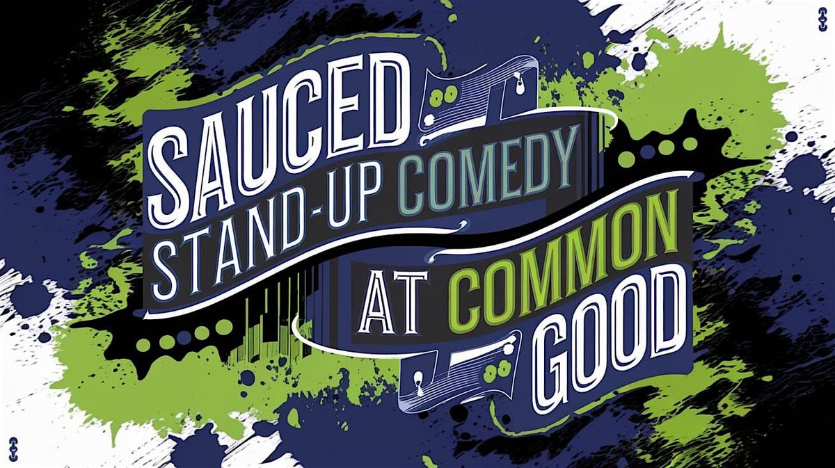 Sauced Stand-Up Comedy at Common Good Beer Co.