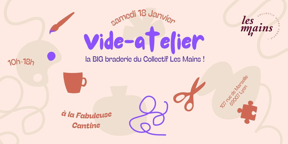 Vide-Atelier, la BIG braderie du Collectif Les Mains