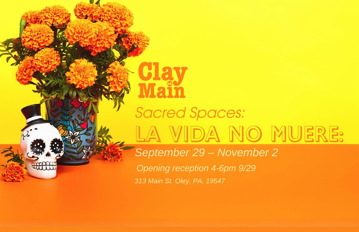 Sacred Spaces: La Vida No Muere