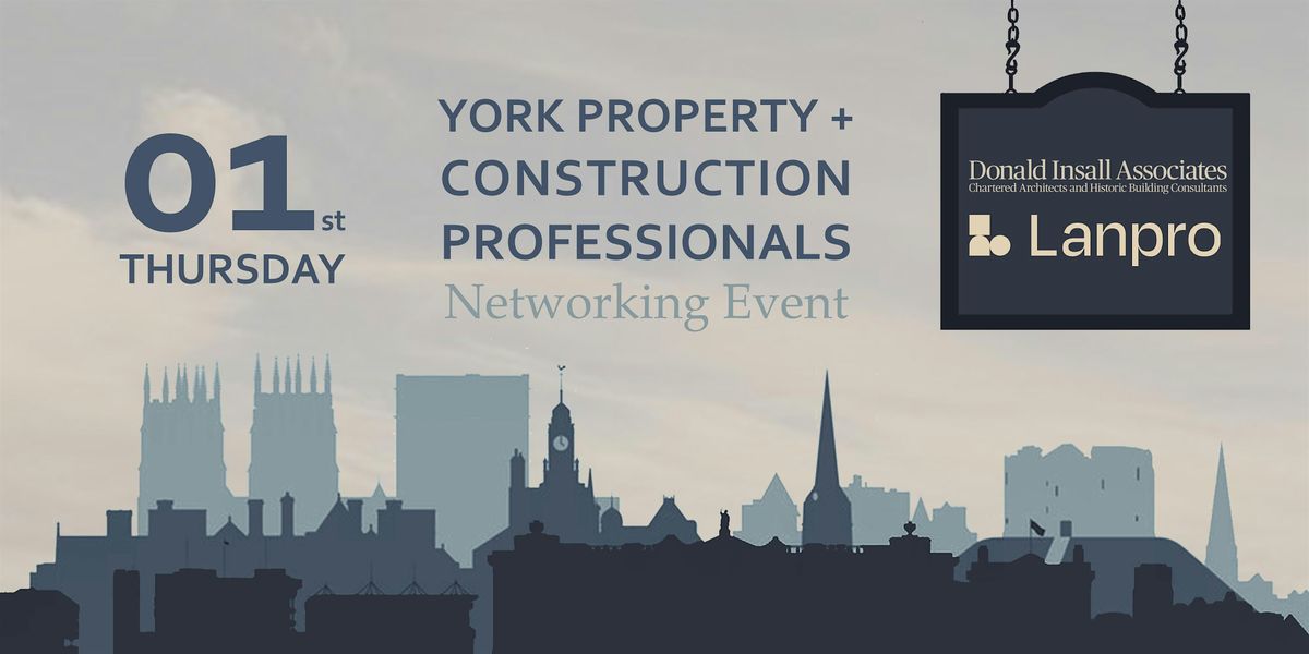First Thursday: York Property + Construction Professionals Networking