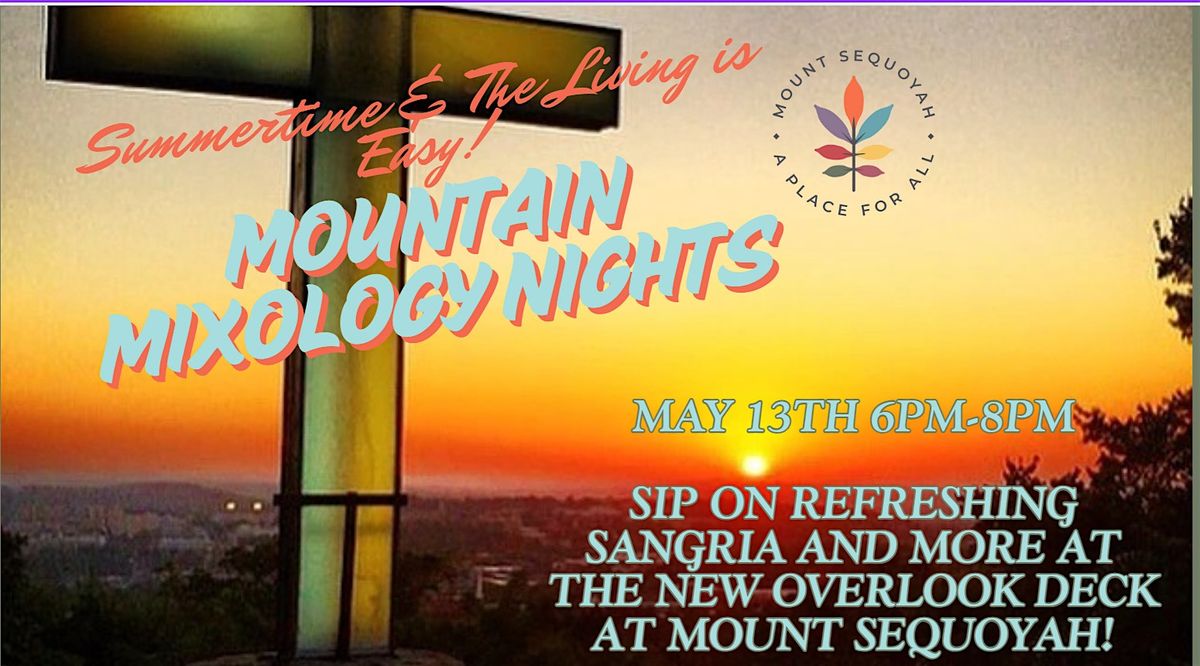 Summertime and the Living is Easy-Mountain Mixology Nights at Mt. Sequoyah!