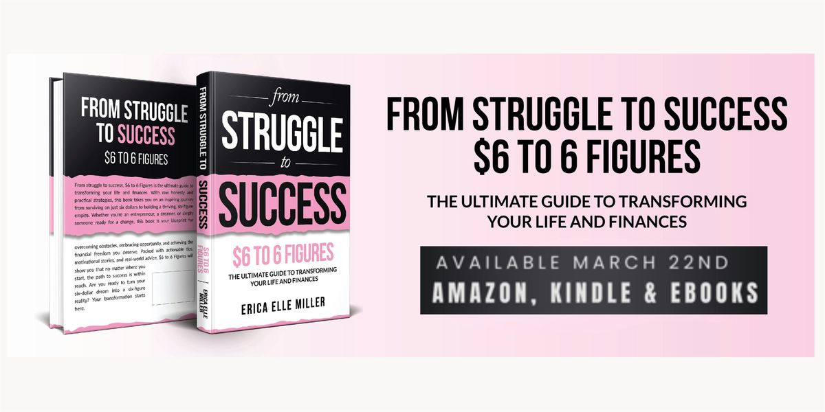 From Struggle to Success $6 to 6 Figures Book Launch & Networking Event