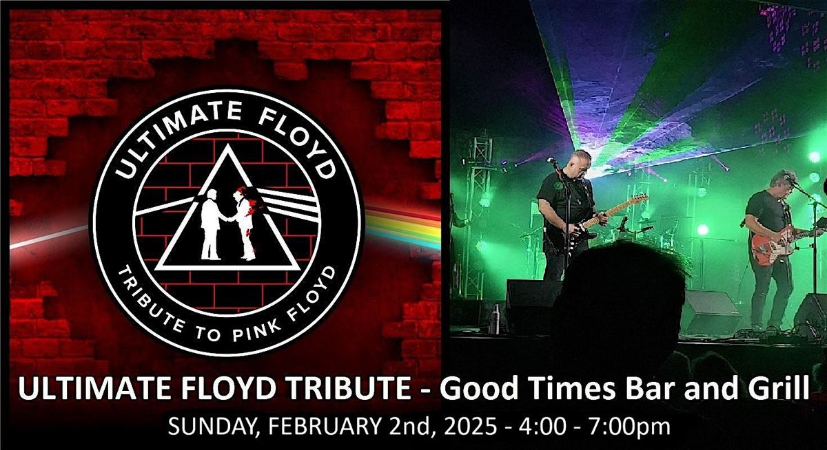 Ultimate Floyd Tribute at Good Times Bar & Grill