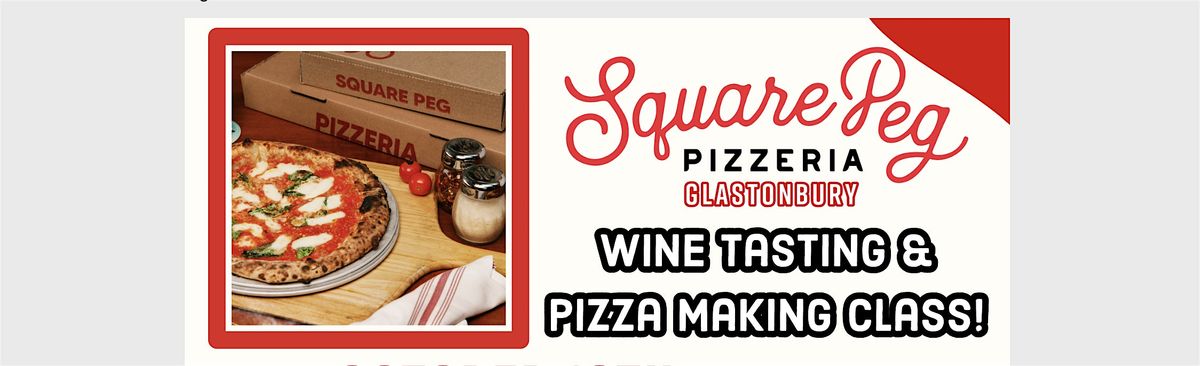 GLASTONBURY ADULT WINE TASTING & PIZZA MAKING CLASS!