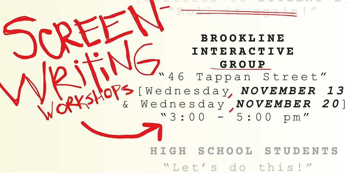 Screenwriting Workshops @ BIG (High Schoolers)