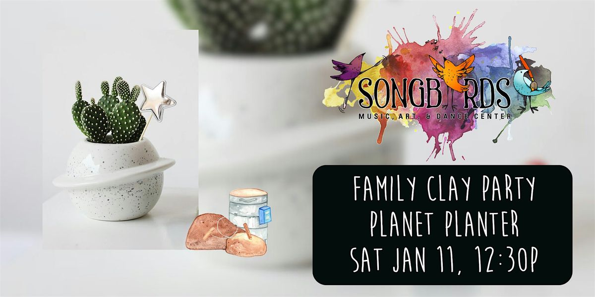 Family Clay Party at Songbirds- Planet Planter