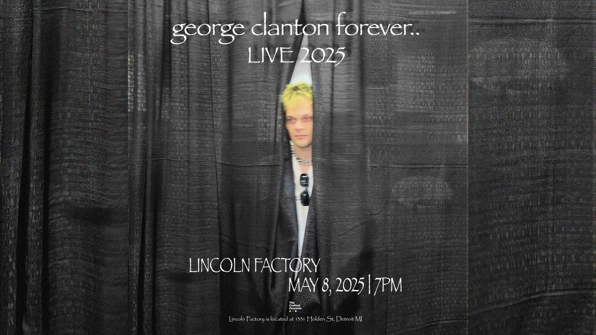 George Clanton | 5\/8\/25 | Lincoln Factory