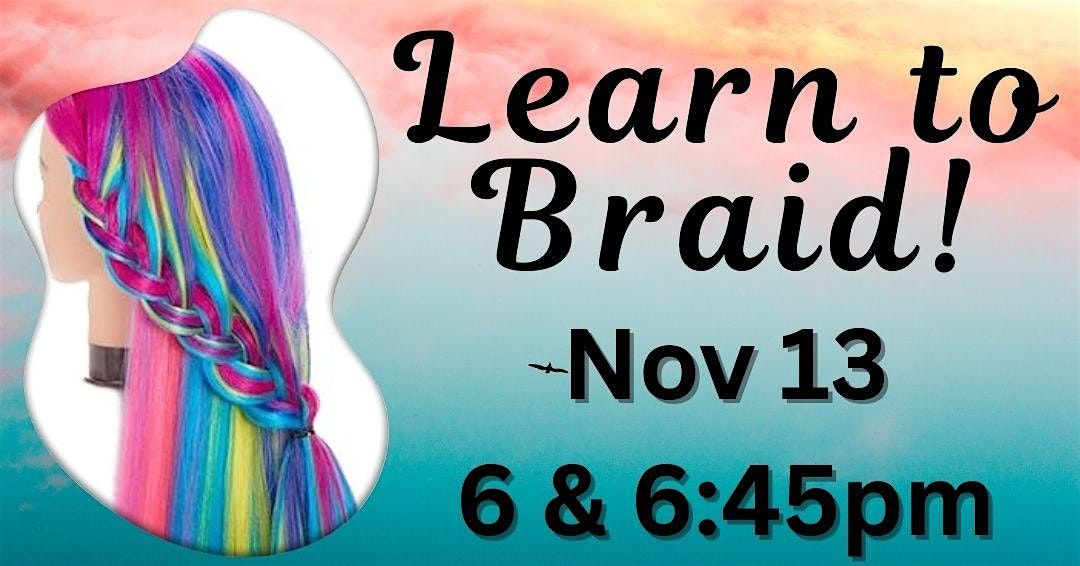 Braiding Hair 6:45pm (Adult Program)