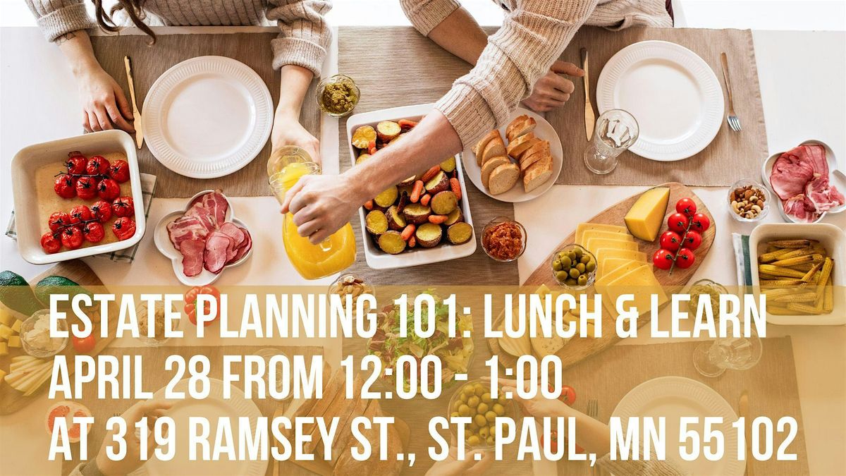 Estate Planning 101: Lunch and Learn