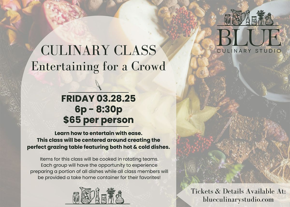 Culinary Class: Entertaining for a Crowd