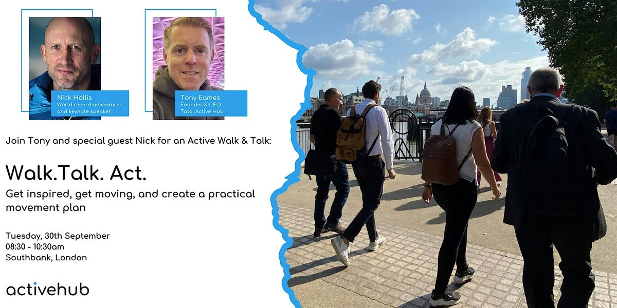 Walk. Talk. Act. | Total Active Hub\u2019s Q4 Walk & Talk with Nick Hollis
