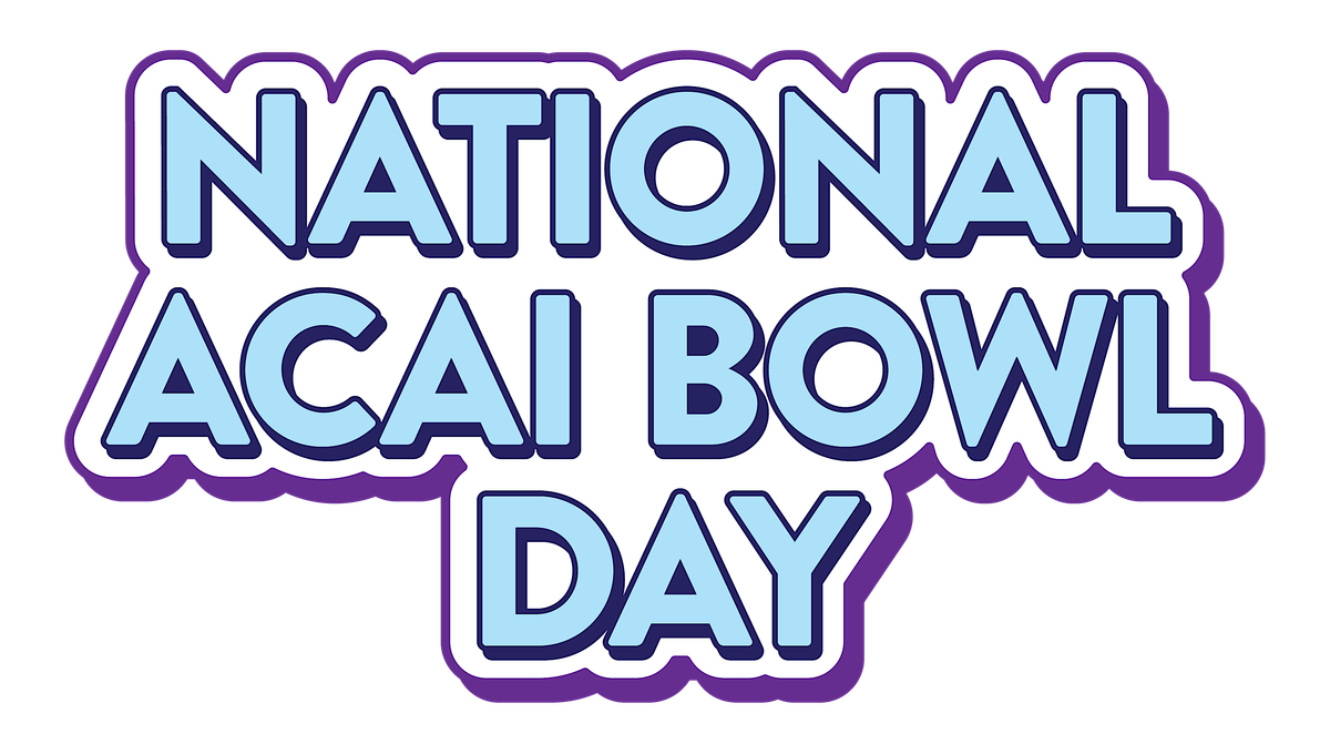 National Acai Bowl Day!