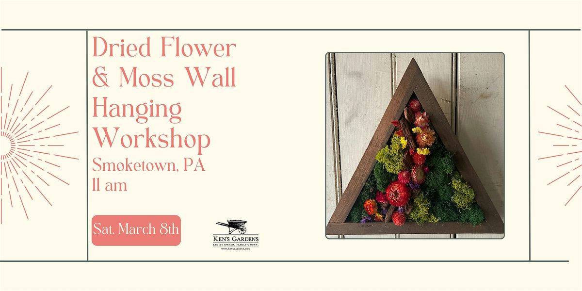 Dried Flower & Moss Wall Hanging Workshop (Smoketown Location)