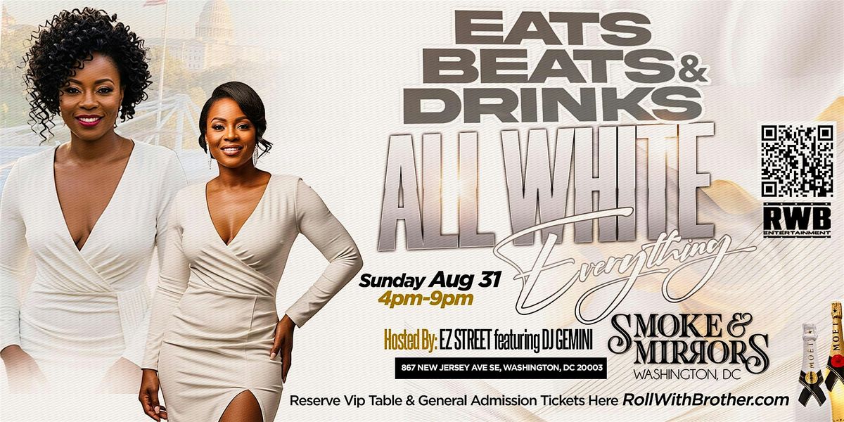 Eats Beats and Drinks Labor Day Weekend All White Everything