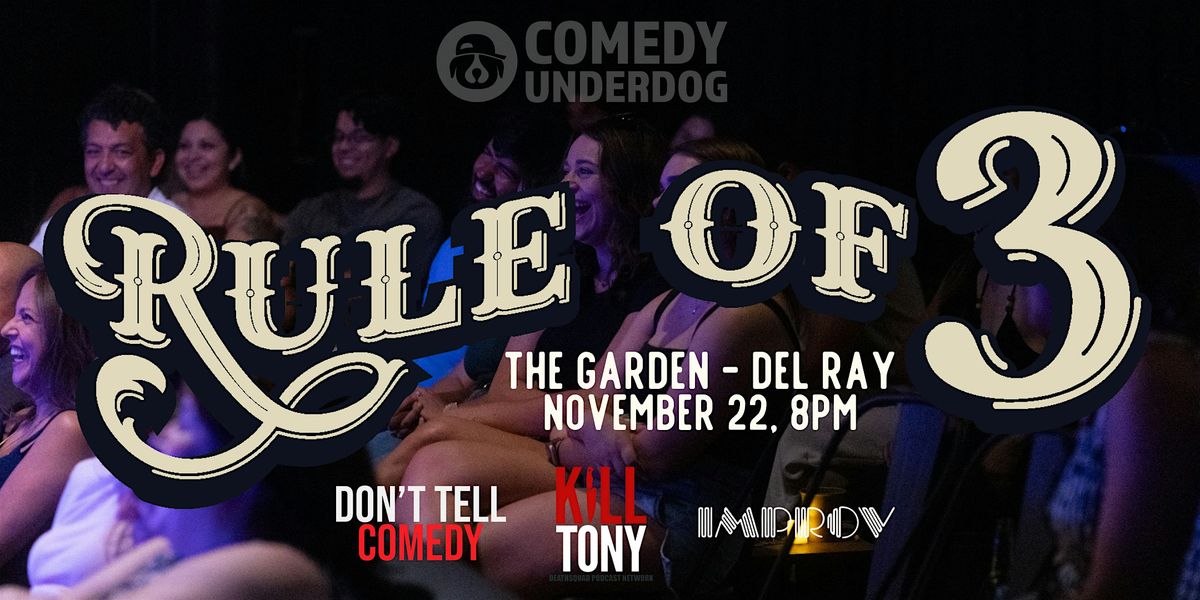 Rule of 3 Comedy Show @ The Garden - Del Ray