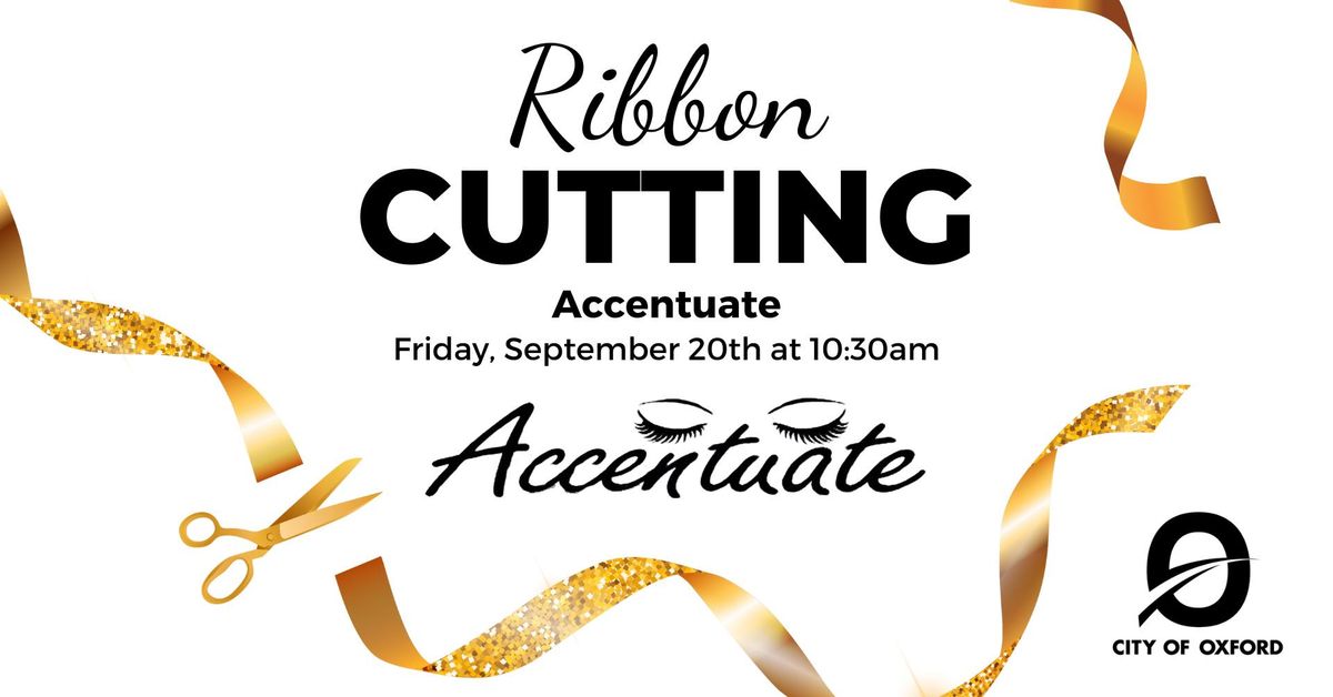 Ribbon Cutting: Accentuate