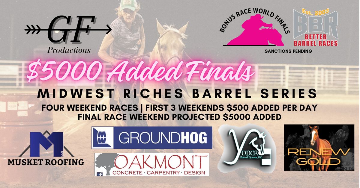 Midwest Riches Barrel Series $500 Added Race #3-4