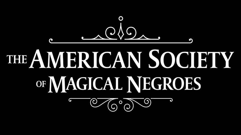 THE AMERICAN SOCIETY OF MAGICAL NEGROES, Film Showing and Conversation