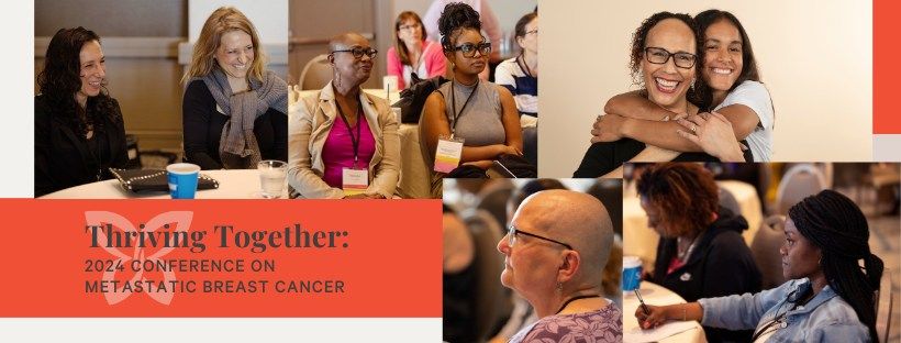Thriving Together: 2024 Conference on Metastatic Breast Cancer