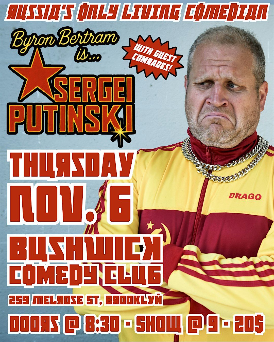 Byron Bertrum is...Sergei Putinski: Comedy Show @Bushwick Comedy Club