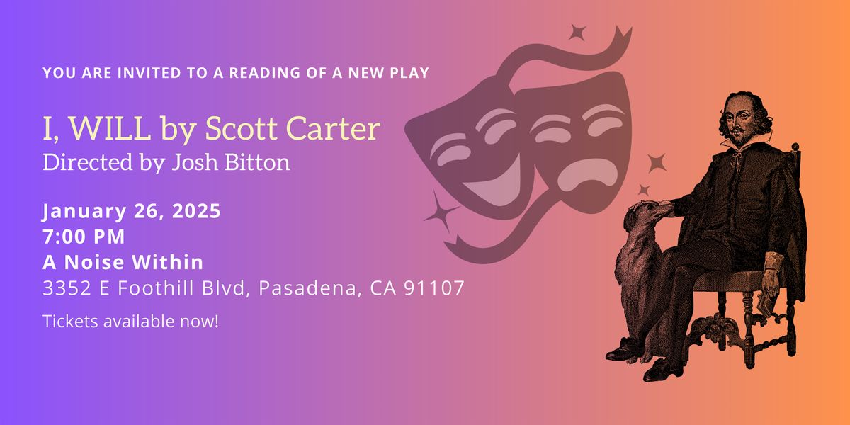 I, WILL: A new play by Scott Carter