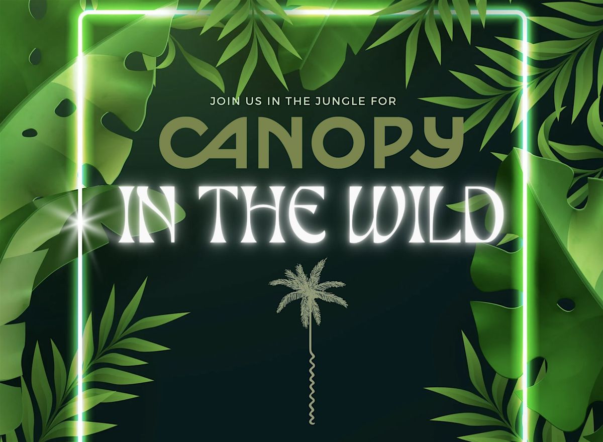 Canopy "In the Wild!"