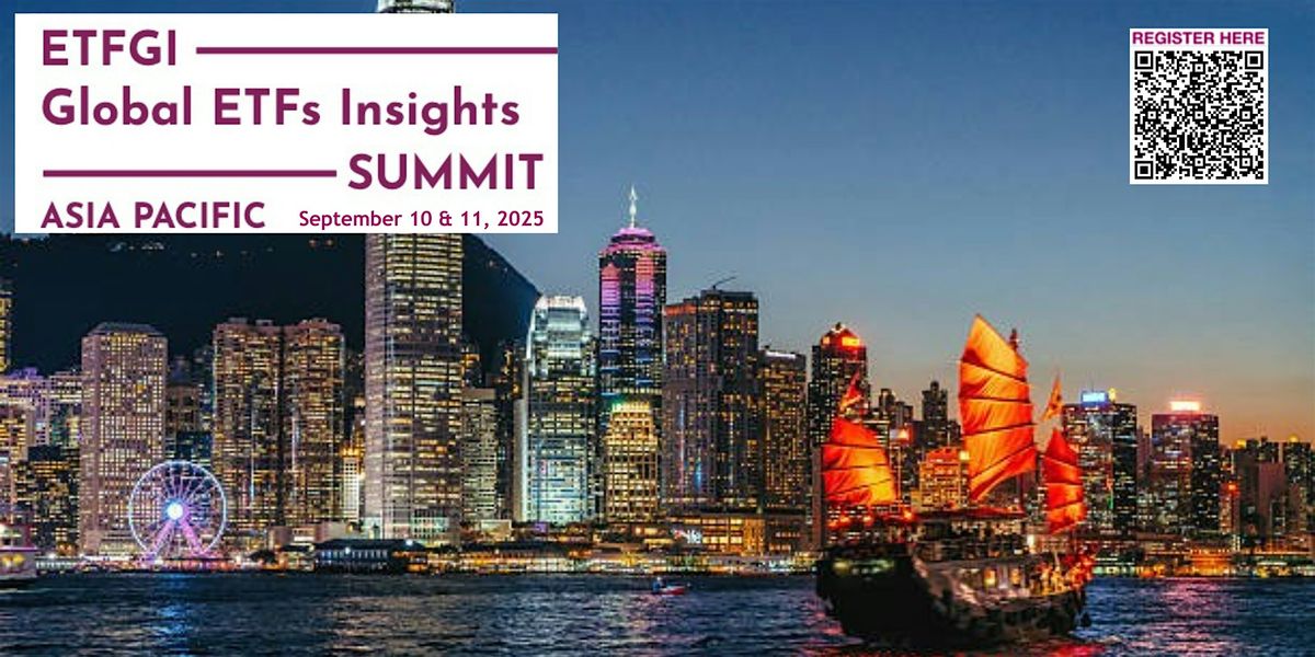 6th Annual ETFGI Global ETFs Insights Summit - Asia Pacific, Hong Kong