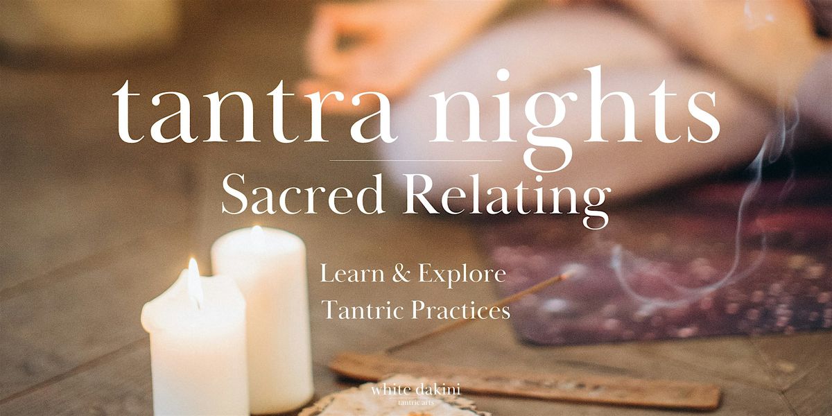 Tantra Nights | Sacred Relating | Newtown
