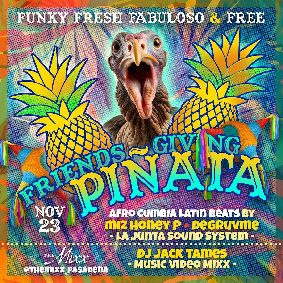 Friends Giving Pi\u00f1ata with LA JUNTA Sound System -  Dance Party