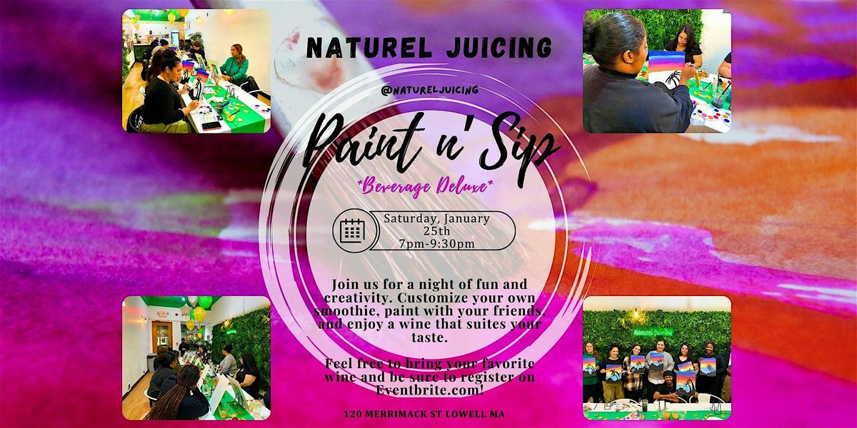 Paint and Sip Beverage Deluxe with Naturel Juicing!