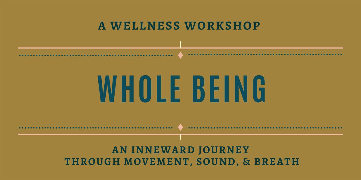 Whole BEing - A Wellness Workshop