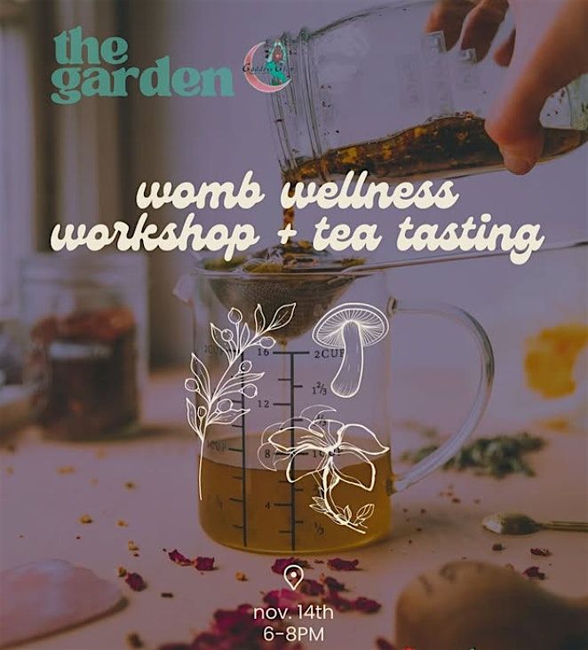 The Garden: Womb Wellness Workshop