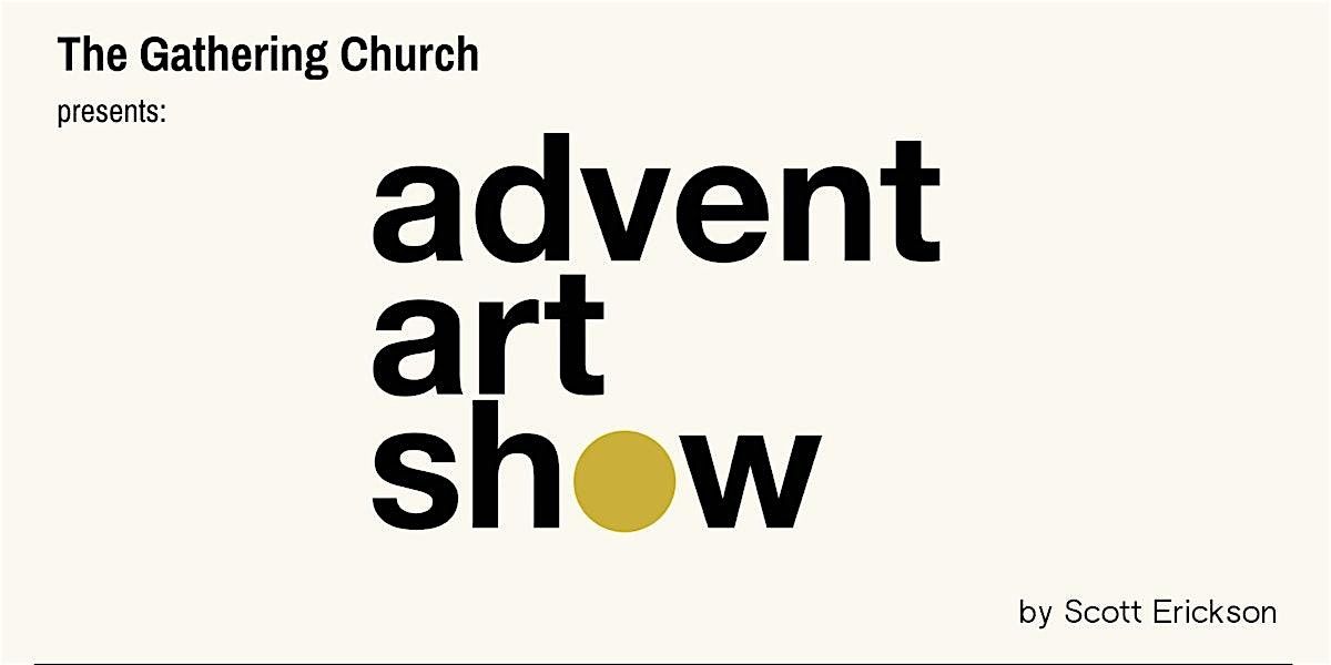 The Gathering Church Presents: An Advent Art Show 2024