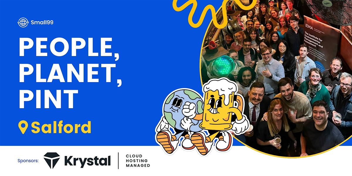 Salford - Small99's People, Planet, Pint\u2122: Sustainability Meetup